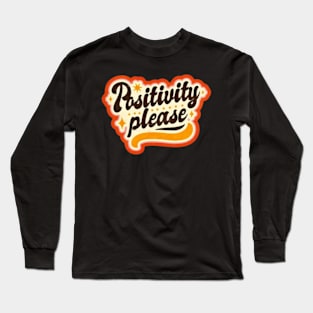 Positivity Please Long Sleeve T-Shirt